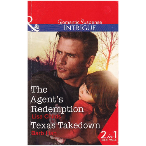 2 romance novels in 1: The Agent's Redemption 2: Texas Takedown (Mills & Boon)