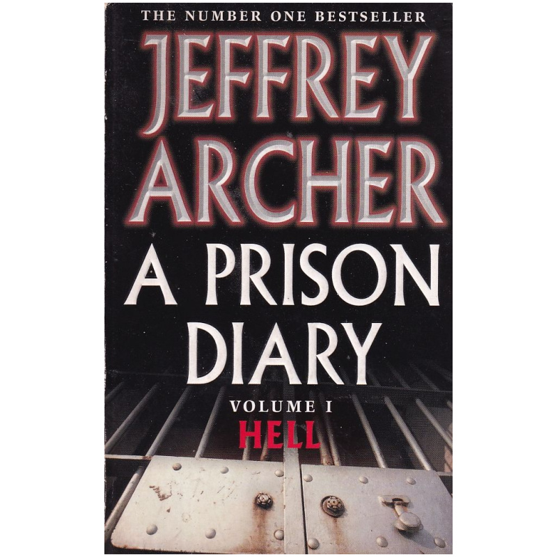 A Prison Diary - Volume 1: Hell by Jeffrey Archer