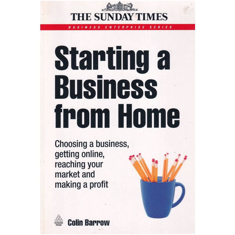 Starting a Business from Home by Colin Barrow