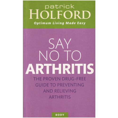 Say No To Arthritis by Patrick Holford