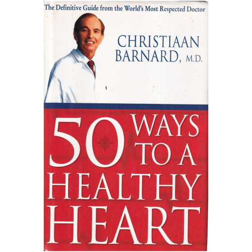 50 Ways to a Healthy Heart by Christiaan Barnard , M.D. - Hardcover