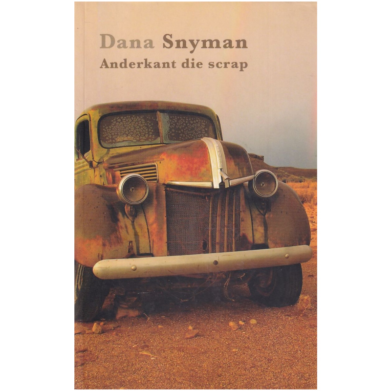 Anderkant die scrap deur Dana Snyman