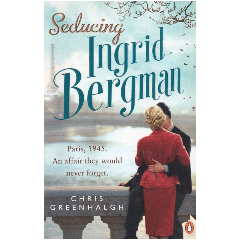 Seducing Ingrid Bergman by Chris Greenhalgh