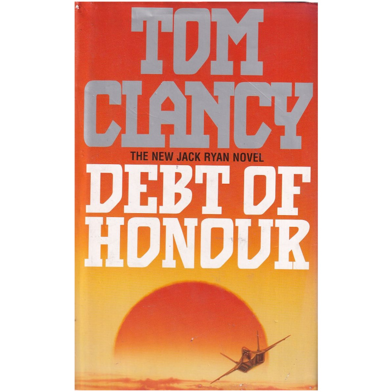 Debt of Honour by Tom Clancy (Jack Ryan) - Hardcover