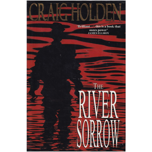 The River Sorrow by Craig Holden - Hardcover