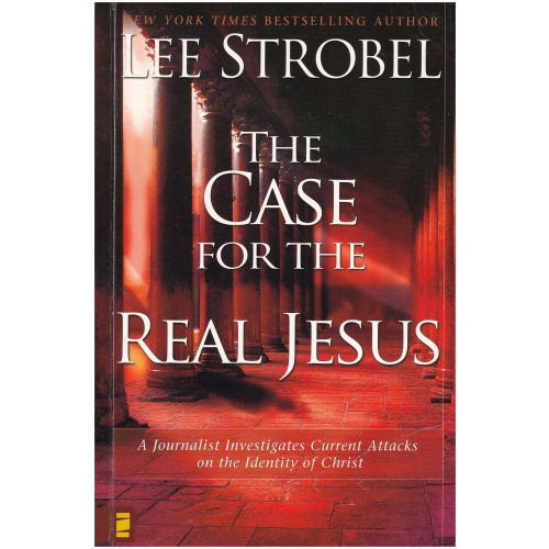 The Case for the Real Jesus by Lee Strobel