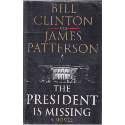 The President is Missing by Bill Clinton and James Patterson