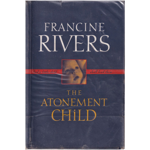 The Atonement Child by Francine Rivers