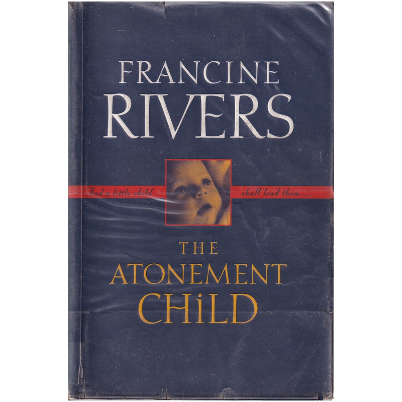 The Atonement Child by Francine Rivers