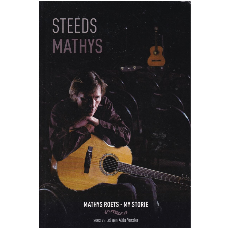 Steeds Mathys - Mathys Roets - My Storie - Soos vertel aan Alita Vorster